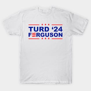 TURD FERGUSON for President 2024 T-Shirt